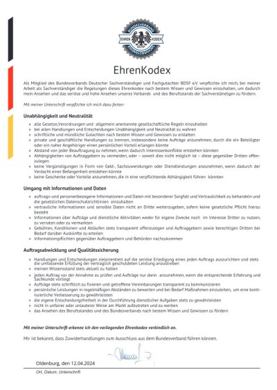 Ich Alexander Wagner, verpflichte mich hiermit nach dem EhrenKodex des Bundesverband Deutscher Sachverständiger und Fachgutachter e.V.   Weil am Reine, zu arbeiten.